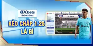 Kèo chấp 1.25 là gì